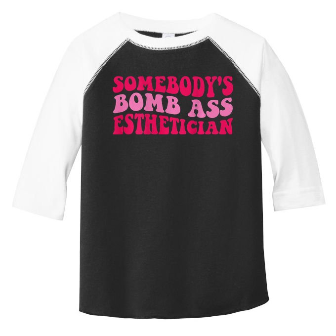 Somebodys Bomb Ass Esthetician Toddler Fine Jersey T-Shirt