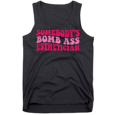 Somebodys Bomb Ass Esthetician Tank Top