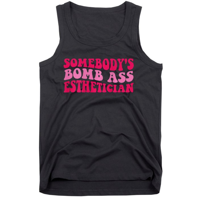 Somebodys Bomb Ass Esthetician Tank Top