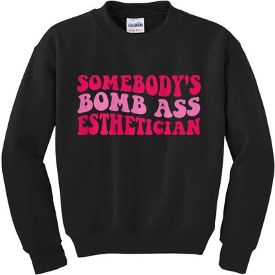 Somebodys Bomb Ass Esthetician Kids Sweatshirt