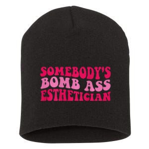 Somebodys Bomb Ass Esthetician Short Acrylic Beanie