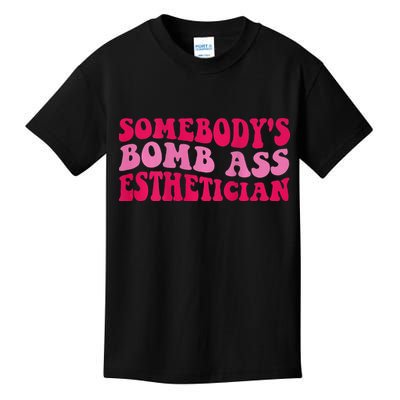 Somebodys Bomb Ass Esthetician Kids T-Shirt