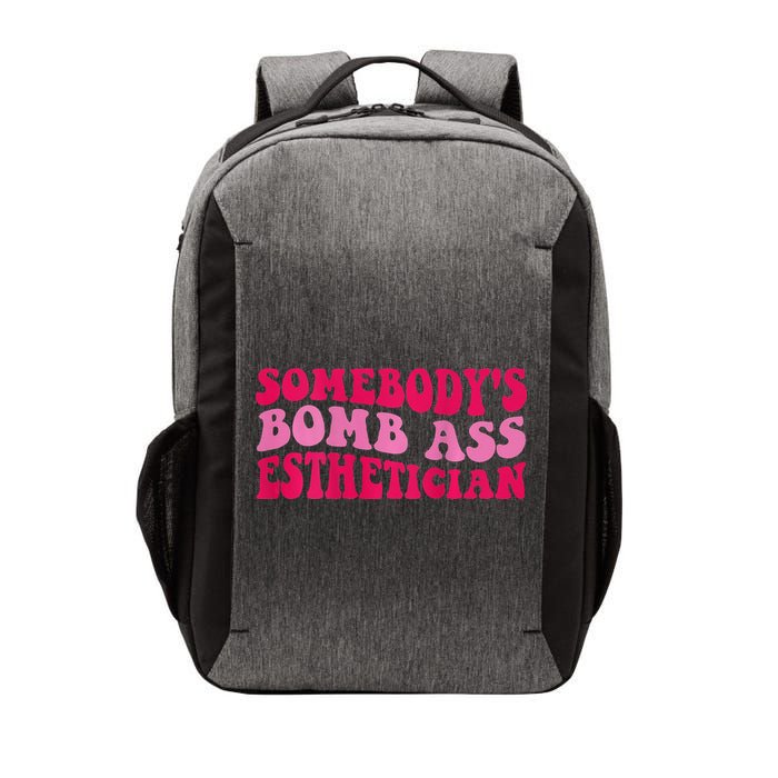 Somebodys Bomb Ass Esthetician Vector Backpack