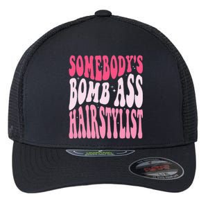 Somebodys Bomb Ass Hairstylist Groovy Hair Stylist Flexfit Unipanel Trucker Cap