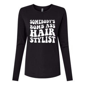 Somebodys Bomb Ass Hairstylist Womens Cotton Relaxed Long Sleeve T-Shirt