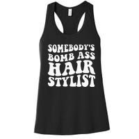 Somebodys Bomb Ass Hairstylist Women's Racerback Tank