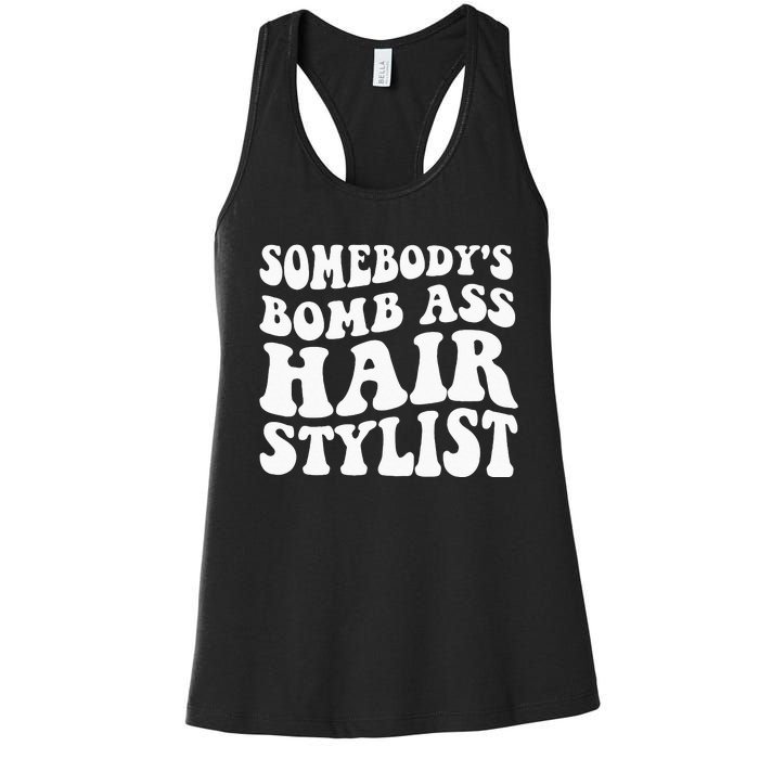 Somebodys Bomb Ass Hairstylist Women's Racerback Tank