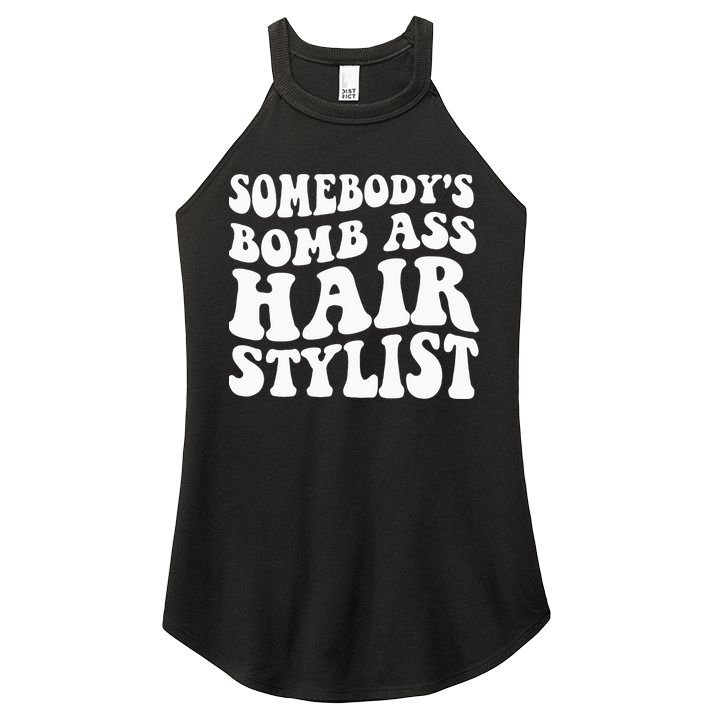Somebodys Bomb Ass Hairstylist Women's Perfect Tri Rocker Tank