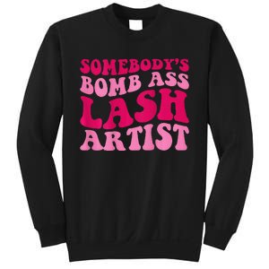 Somebodys Bomb Ass Lash Artist Funny Lash Tech Funny Groovy Sweatshirt