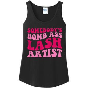 Somebodys Bomb Ass Lash Artist Funny Lash Tech Funny Groovy Ladies Essential Tank