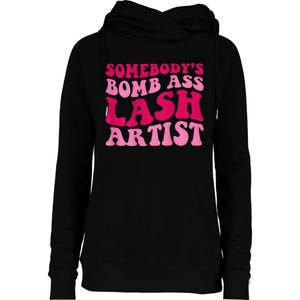 Somebodys Bomb Ass Lash Artist Funny Lash Tech Funny Groovy Womens Funnel Neck Pullover Hood