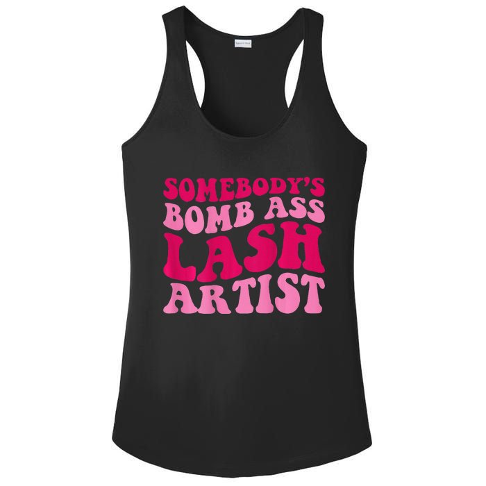 Somebodys Bomb Ass Lash Artist Funny Lash Tech Funny Groovy Ladies PosiCharge Competitor Racerback Tank