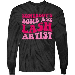 Somebodys Bomb Ass Lash Artist Funny Lash Tech Funny Groovy Tie-Dye Long Sleeve Shirt