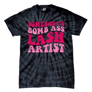 Somebodys Bomb Ass Lash Artist Funny Lash Tech Funny Groovy Tie-Dye T-Shirt