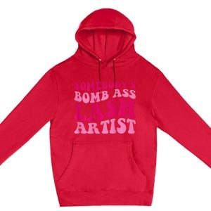 Somebodys Bomb Ass Lash Artist Funny Lash Tech Funny Groovy Premium Pullover Hoodie