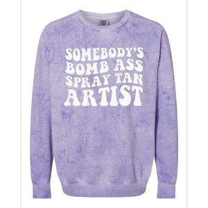 Somebodys Bomb Ass Spray Tan Artist Colorblast Crewneck Sweatshirt