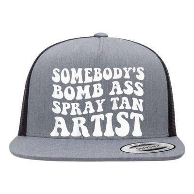 Somebodys Bomb Ass Spray Tan Artist Flat Bill Trucker Hat