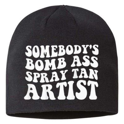 Somebodys Bomb Ass Spray Tan Artist Sustainable Beanie