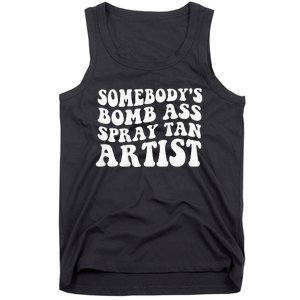 Somebodys Bomb Ass Spray Tan Artist Tank Top