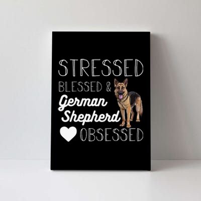 Stressed blessed and German shepherd obsessed crazy Canvas