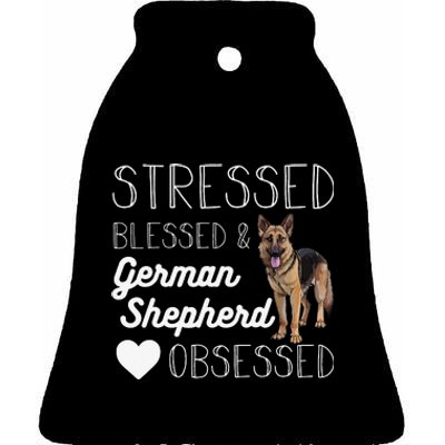 Stressed blessed and German shepherd obsessed crazy Ceramic Bell Ornament