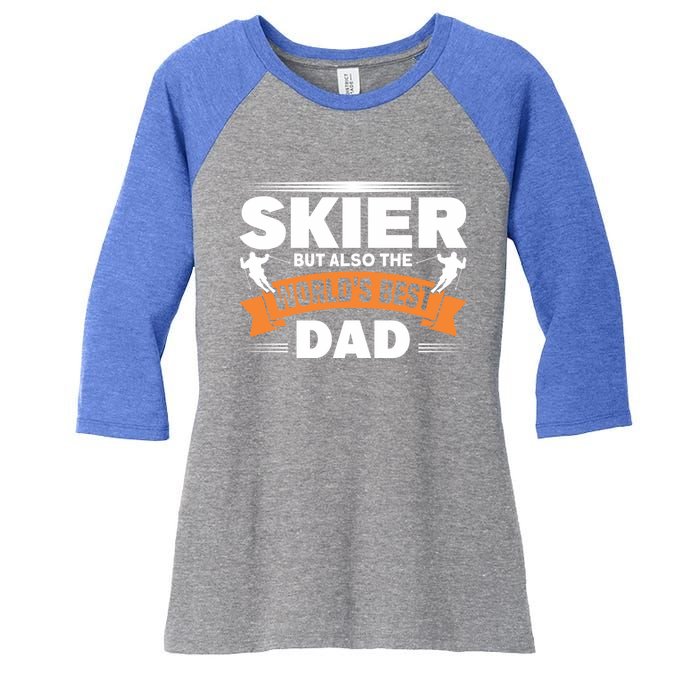 Skier But Also The World's Best Dad Ski Skiing Great Gift Women's Tri-Blend 3/4-Sleeve Raglan Shirt