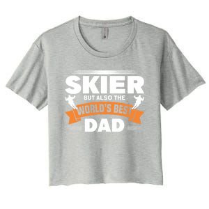 Skier But Also The World's Best Dad Ski Skiing Great Gift Women's Crop Top Tee