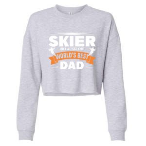 Skier But Also The World's Best Dad Ski Skiing Great Gift Cropped Pullover Crew