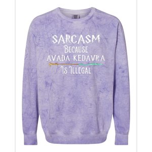 Sarcasm Because Avada Kedavra Is Illegal Colorblast Crewneck Sweatshirt