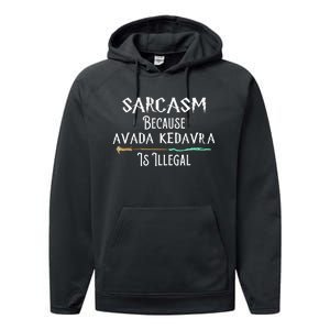 Sarcasm Because Avada Kedavra Is Illegal Performance Fleece Hoodie