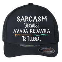 Sarcasm Because Avada Kedavra Is Illegal Flexfit Unipanel Trucker Cap