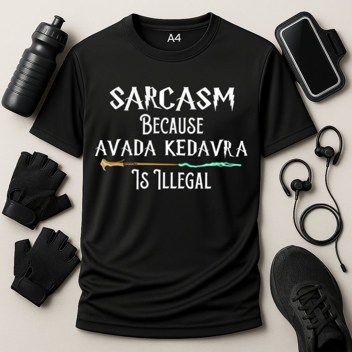 Sarcasm Because Avada Kedavra Is Illegal Performance Shirt