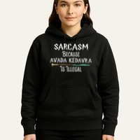 Sarcasm Because Avada Kedavra Is Illegal Hoodie