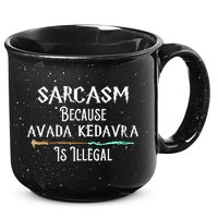 Sarcasm Because Avada Kedavra Is Illegal 15oz Campfire Ceramic Mug