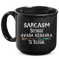 Sarcasm Because Avada Kedavra Is Illegal 15oz Campfire Ceramic Mug