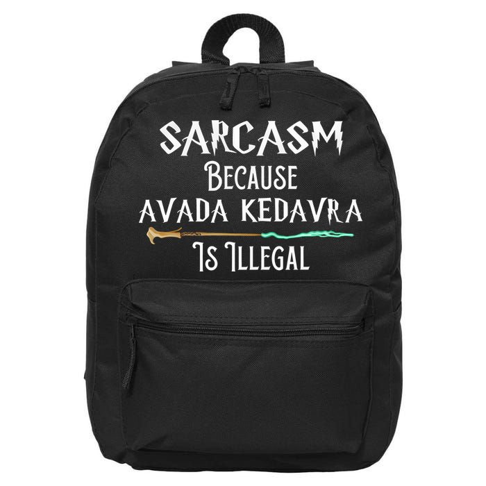 Sarcasm Because Avada Kedavra Is Illegal 16 in Basic Backpack