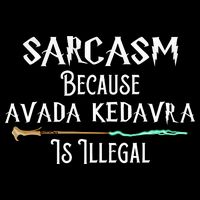 Sarcasm Because Avada Kedavra Is Illegal 16 in Basic Backpack