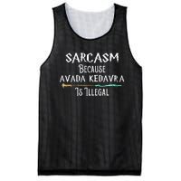 Sarcasm Because Avada Kedavra Is Illegal Mesh Reversible Basketball Jersey Tank