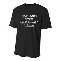 Sarcasm Because Avada Kedavra Is Illegal Youth Performance Sprint T-Shirt
