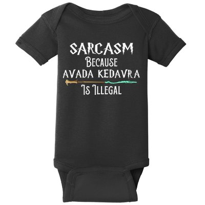 Sarcasm Because Avada Kedavra Is Illegal Baby Bodysuit