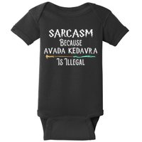 Sarcasm Because Avada Kedavra Is Illegal Baby Bodysuit