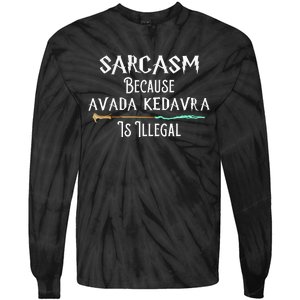 Sarcasm Because Avada Kedavra Is Illegal Tie-Dye Long Sleeve Shirt