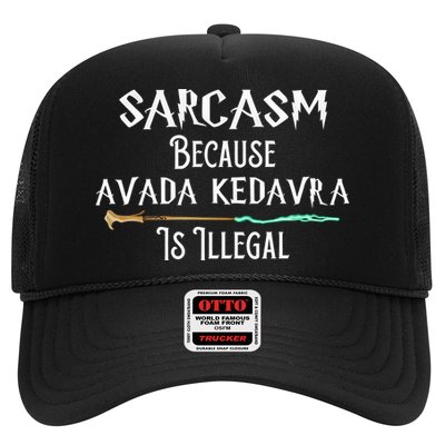 Sarcasm Because Avada Kedavra Is Illegal Trucker Hat