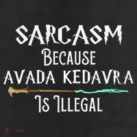 Sarcasm Because Avada Kedavra Is Illegal Trucker Hat