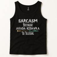 Sarcasm Because Avada Kedavra Is Illegal Tank Top