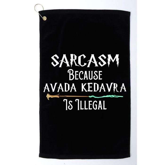 Sarcasm Because Avada Kedavra Is Illegal Golf Towel