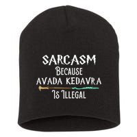 Sarcasm Because Avada Kedavra Is Illegal Short Acrylic Beanie