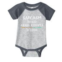 Sarcasm Because Avada Kedavra Is Illegal Infant Baby Jersey Bodysuit
