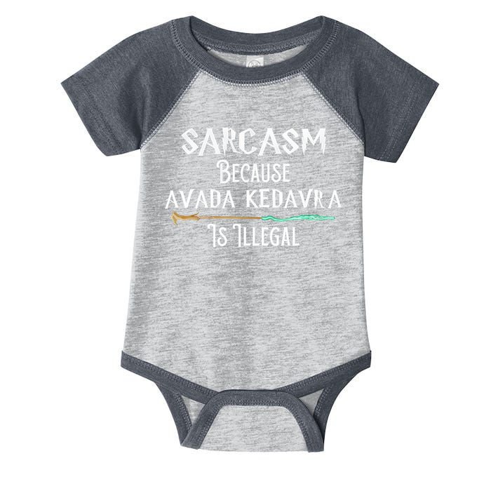 Sarcasm Because Avada Kedavra Is Illegal Infant Baby Jersey Bodysuit