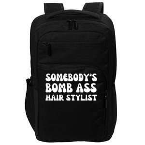 Somebody's Bomb Ass Hair Stylist Funny Impact Tech Backpack